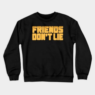 friends don't lie syrup covered eggo Crewneck Sweatshirt